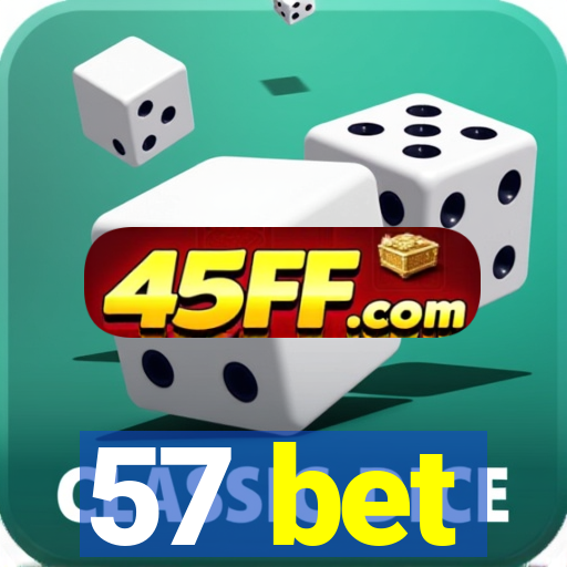 57 bet